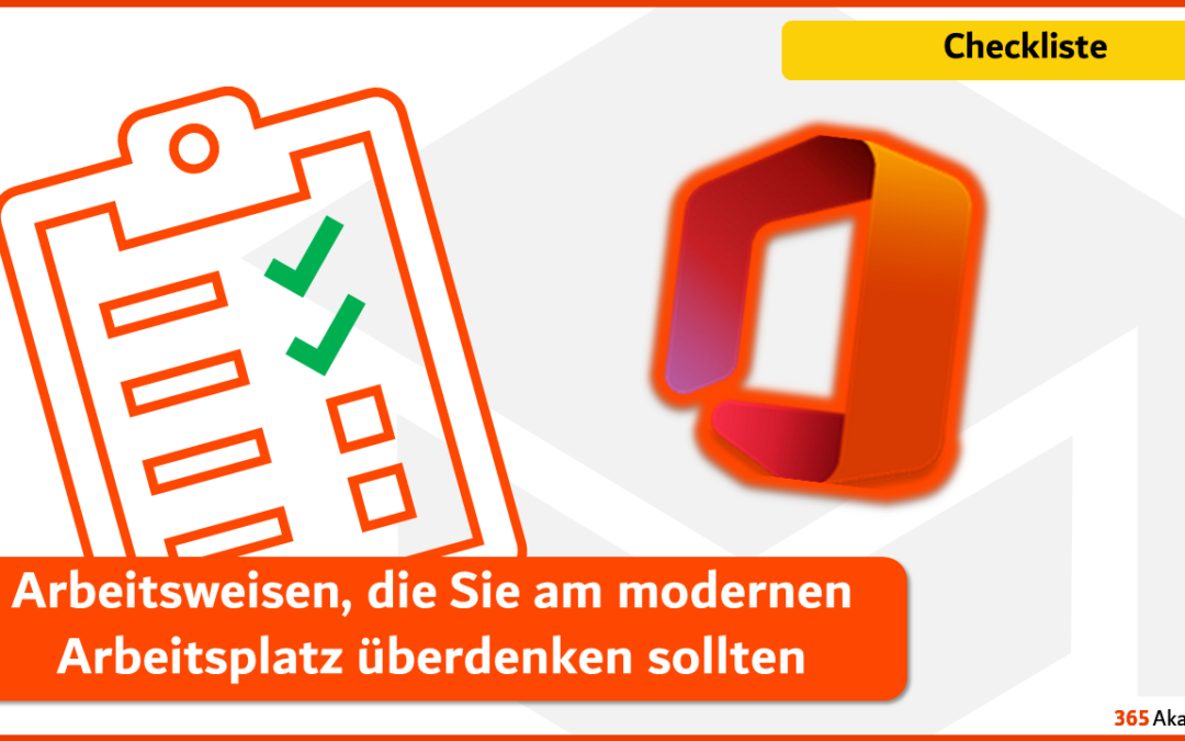 Checkliste – Arbeitsweisen, die Sie am modernen Arbeitsplatz überdenken sollten