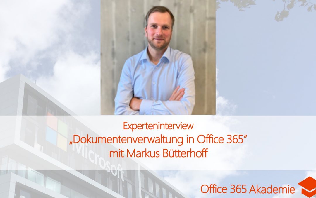Experteninterview mit Markus Bütterhoff: Dokumentenverwaltung in Office 365