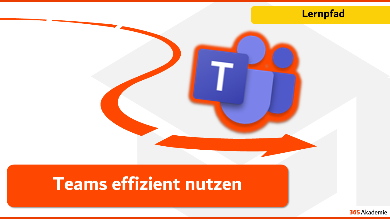 Teams effizient nutzen