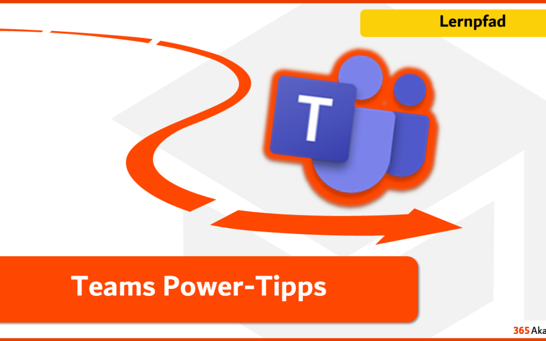 Lernpfad: Teams Power-Tipps