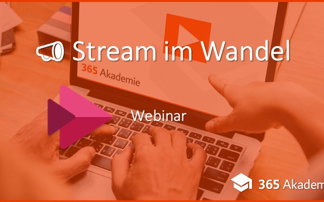 Webinar – Videos in Microsoft 365: Stream im Wandel