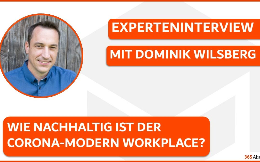 Experteninterview Dominik Wilsberg: Wie nachhaltig ist der Corona-Modern Workplace?