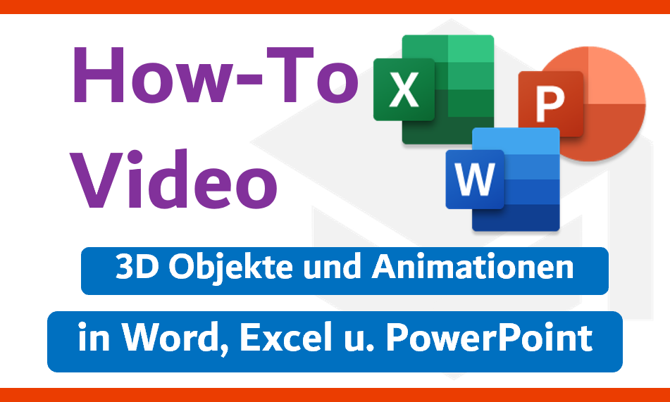 3D Objekte und Animationen in Word, Excel und PowerPoint