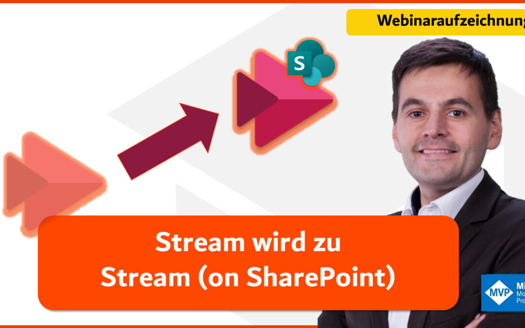 Webinaraufzeichnung: Stream wird zu Stream (on SharePoint) – What´s possible today?