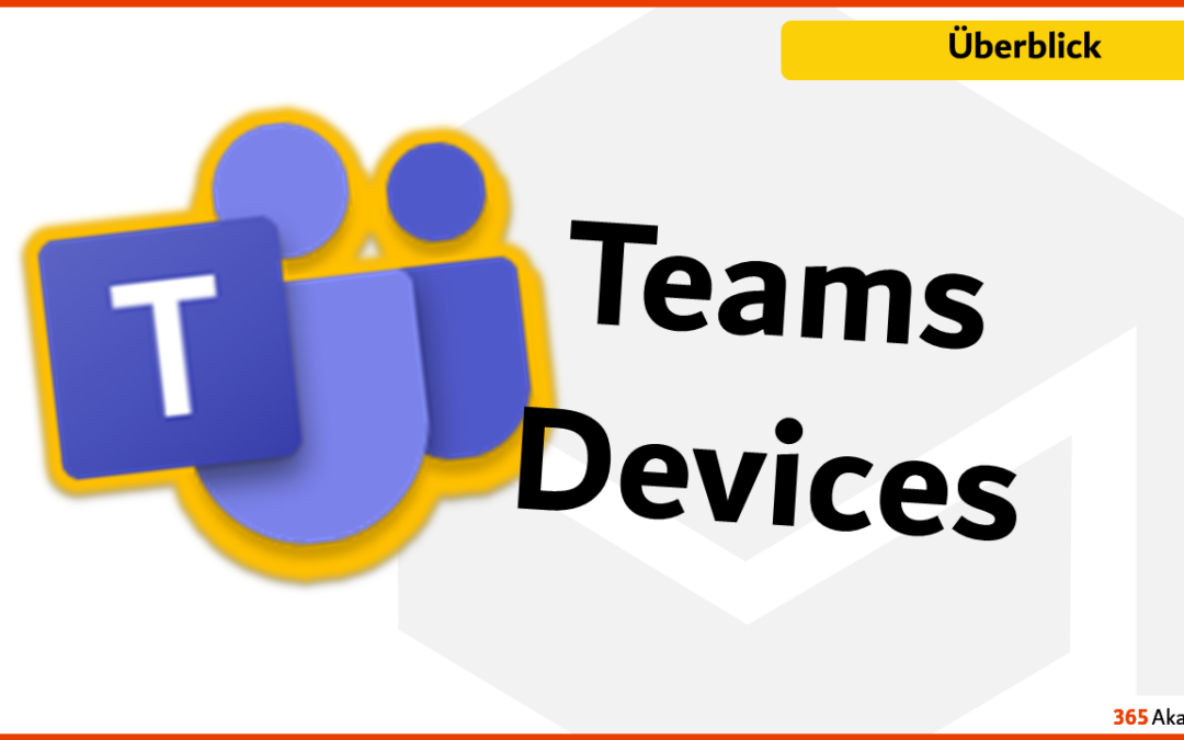 Teams Devices – ein Überblick