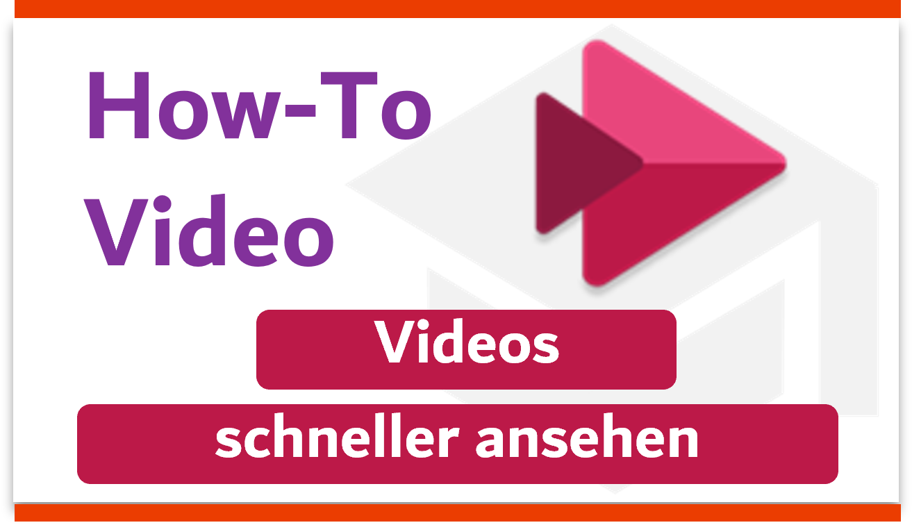 Videos schneller ansehen