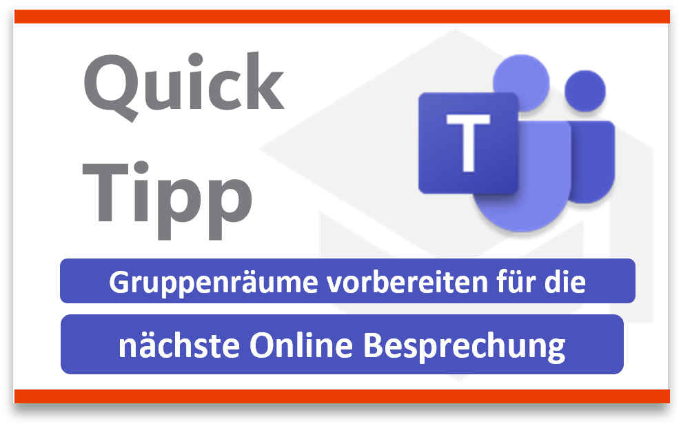 Gruppenräume 👥 vorbereiten für die nächste Online Besprechung 💬