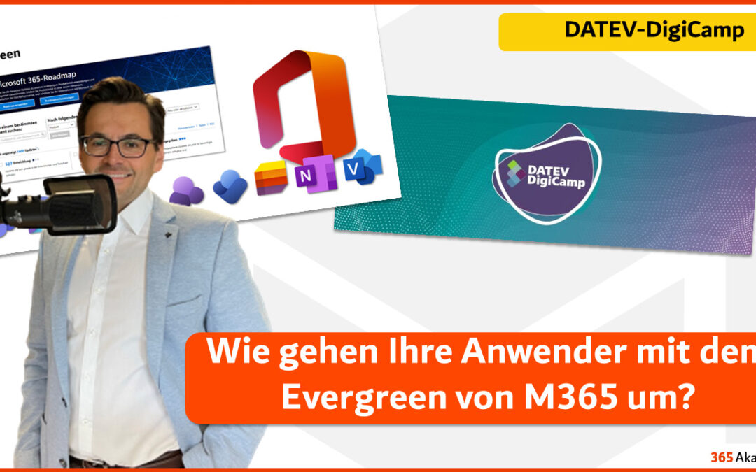 DATEV-DigiCamp: Wie gehen Ihre Anwender mit dem Evergreen von M365 um?