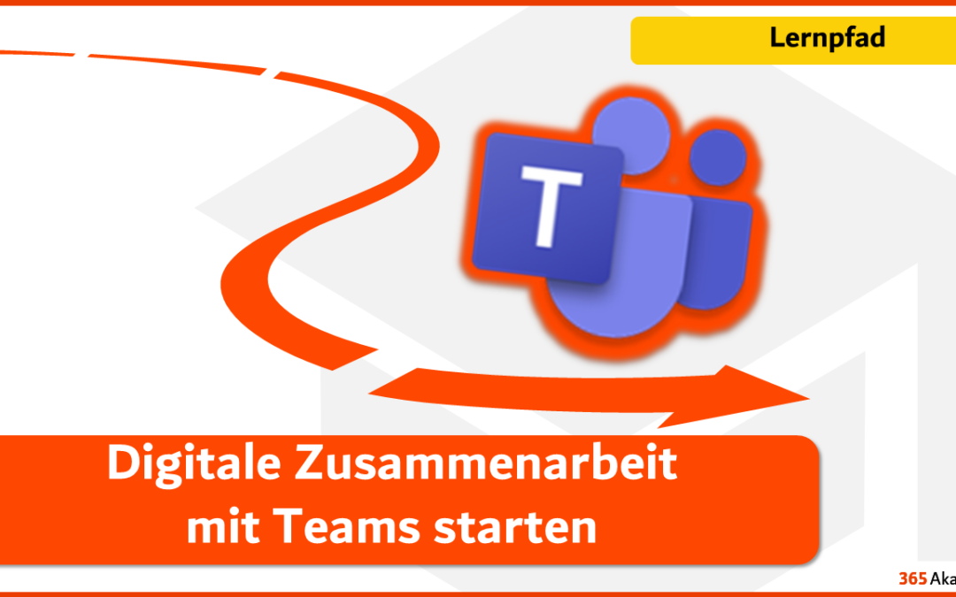 Lernpfad Digitale Zusammenarbeit mit Teams starten