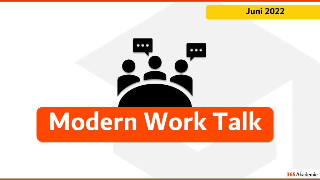 Modern Work Talk Juni 2022Modern Work Talk Juni 2022