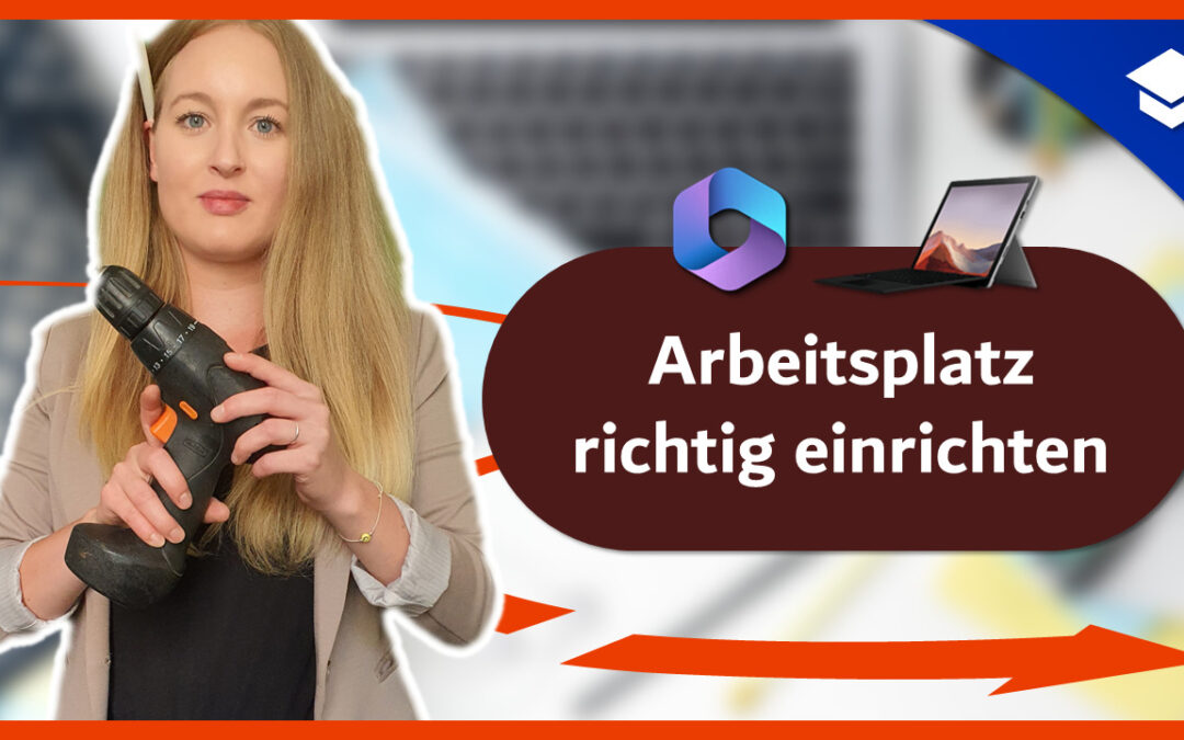 Arbeitsplatz richtig einrichten