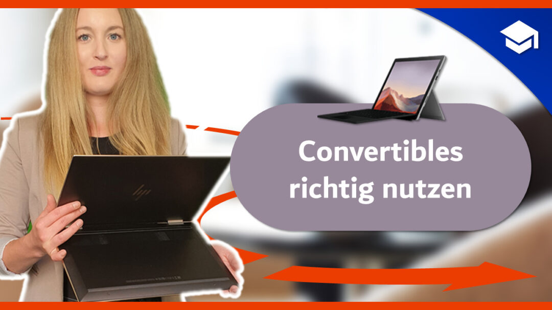 Convertible Laptops richtig nutzen