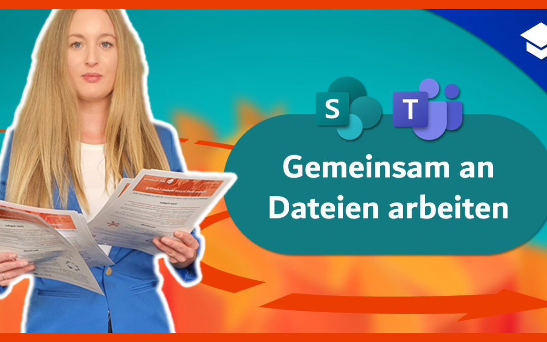 Gemeinsam an Dokumenten Arbeiten – Teams & SharePoint