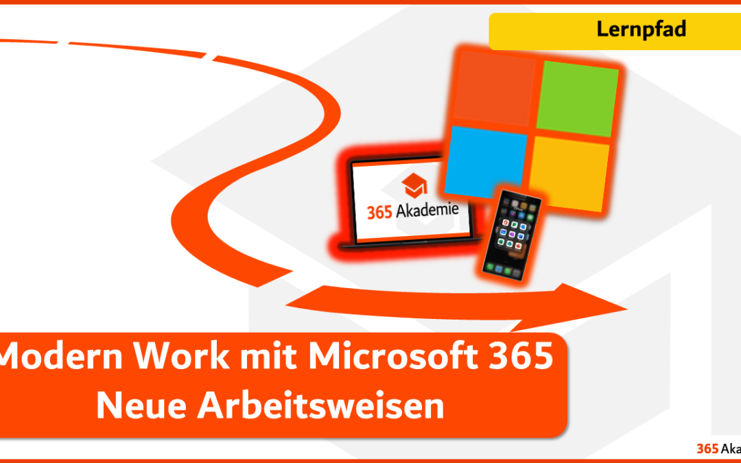 Lernpfad Modern Work mit Microsoft 365 – neue Arbeitsweisen