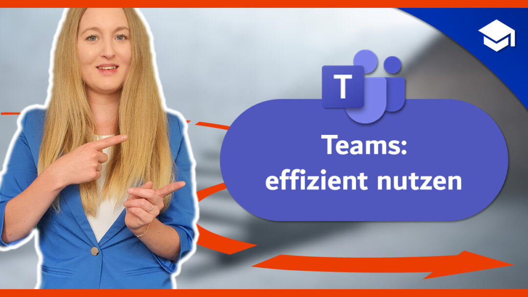 Teams effizient nutzen