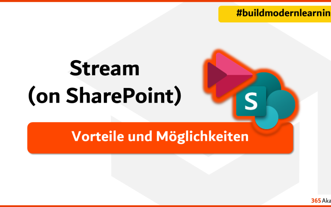 Stream (on SharePoint) – Vorteile und Möglichkeiten