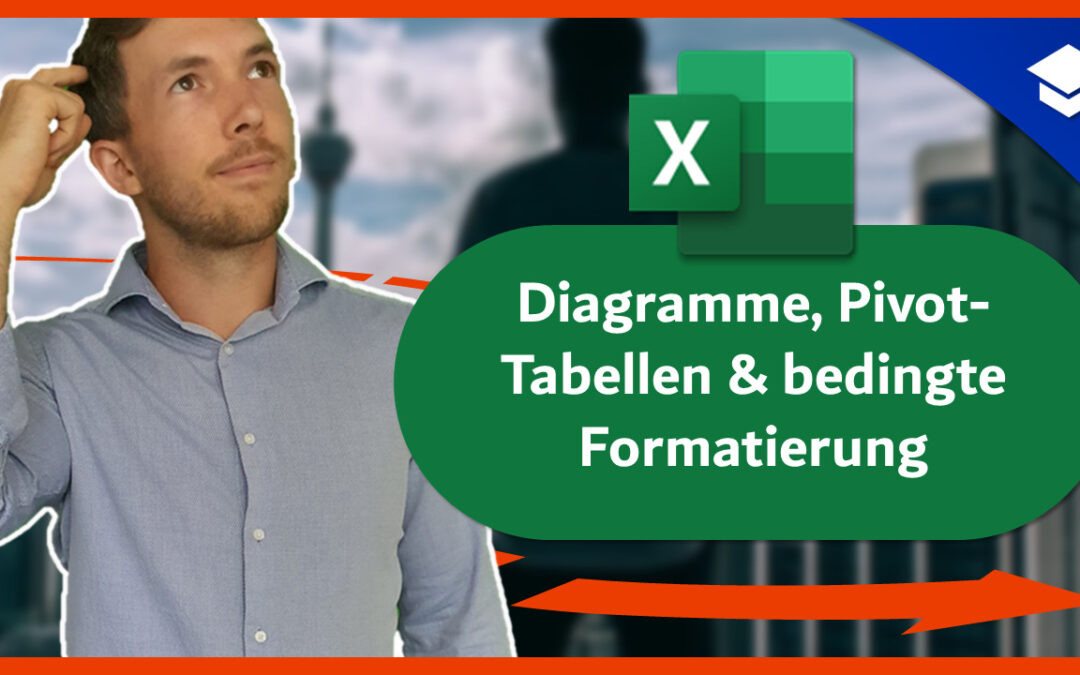 Diagramme, Daten, Listen, Pivot-Tabellen und bedingte Formatierung in Excel