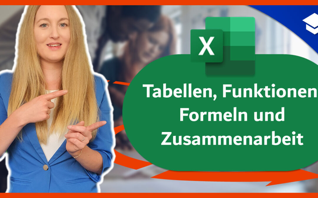 Tabellen, Funktionen, Formeln und Zusammenarbeit in Excel