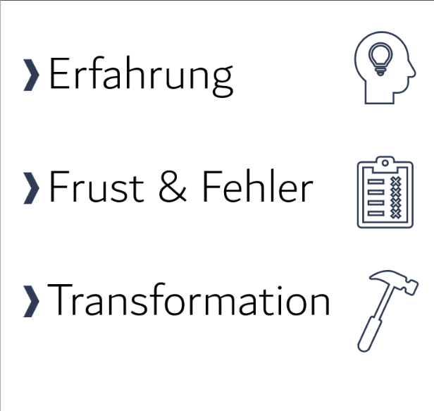 Erfahrung, Frust & Fehler, Transformation